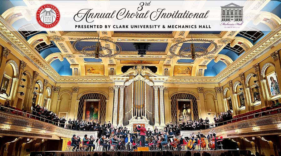 3rd Annual Choral Invitational presented by Clark University & Mechanics Hall