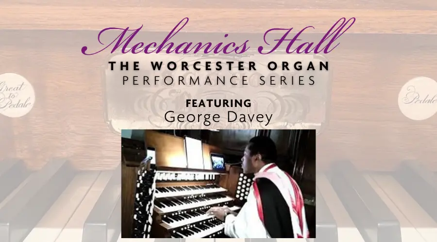 The Worcester Organ Performance Series featuring George Davey